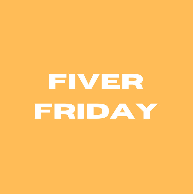 FIVER Friday